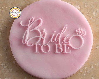 Bride to Be (Style 2) Debosser/Embosser/Hen Party/Engagement/Wedding/Fondant Stamp