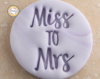 Miss To Mrs/Engaged/Wedding/Embosser Style/Fondant Stamp