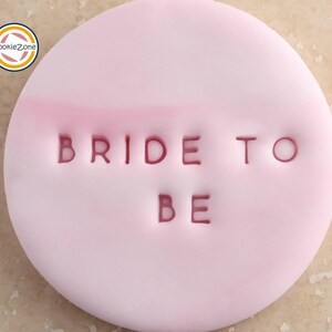 Bride to Be (style 4)/Hen Party/Engagement/Wedding/Embosser Style Fondant Stamp