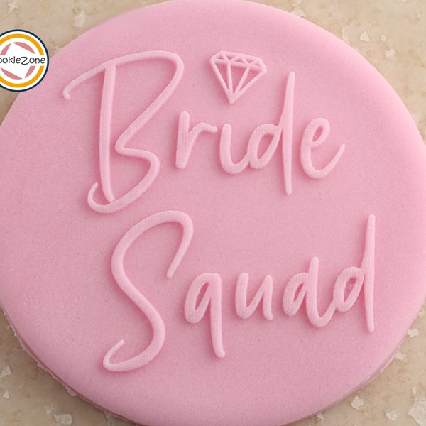 Bride Squad with Diamond Debosser/Embosser/Hen Party/Engagement/Wedding/ Fondant Stamp