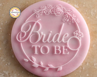 Bride to Be (Style 3) Debosser/Embosser/Hen Party/Engagement/Wedding/Fondant Stamp