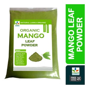 Mango Leaf Powder - 100% Organic Mango Leaves Powder - Organic Pure High Quality Ceylon Mango Leaves Powder