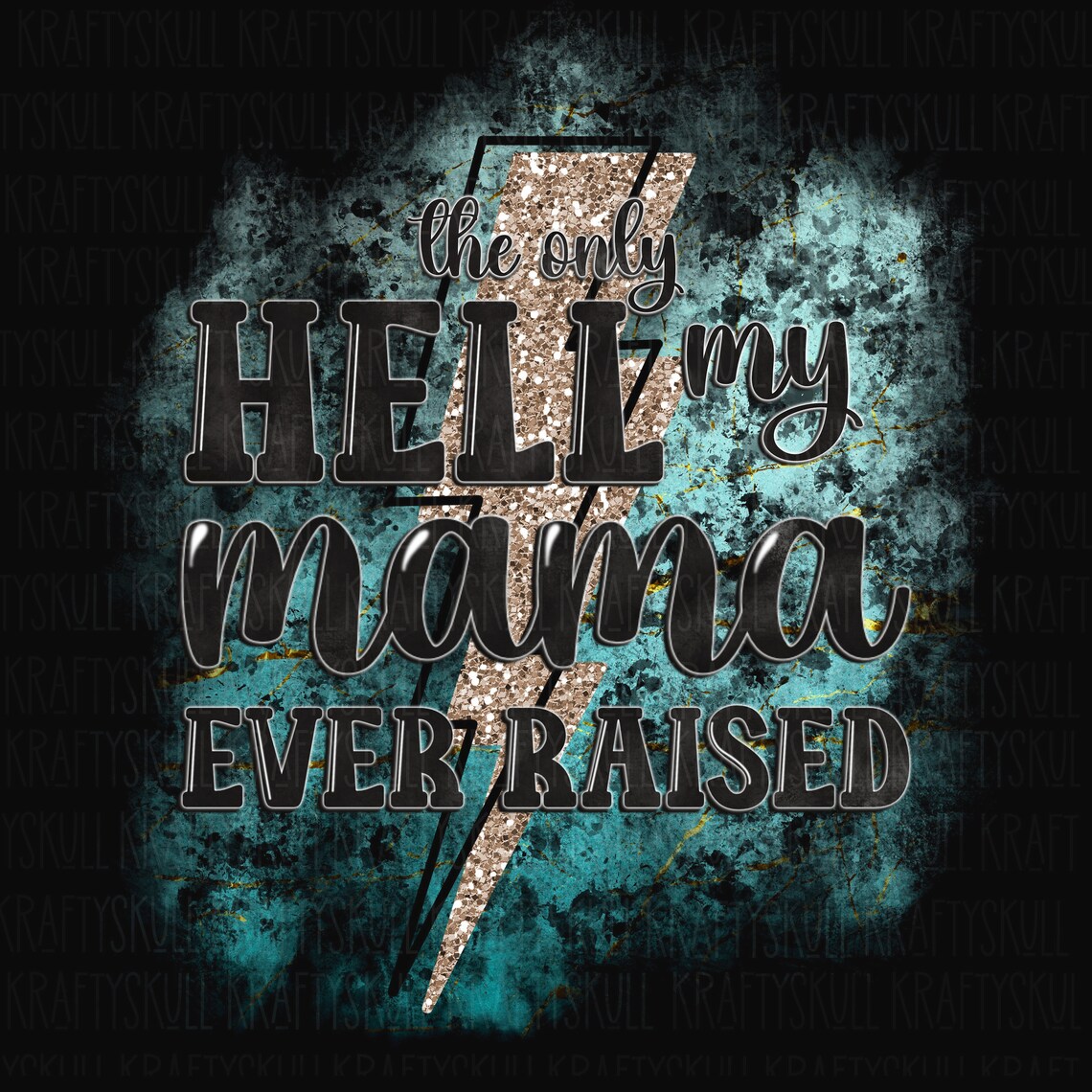Only Hell My Mama Ever Raised PNG - Etsy