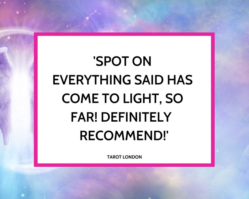 May include: A pink and white quote box with the text 'SPOT ON EVERYTHING SAID HAS COME TO LIGHT, SO FAR! DEFINITELY RECOMMEND!' and the text 'TAROT LONDON' below the quote.