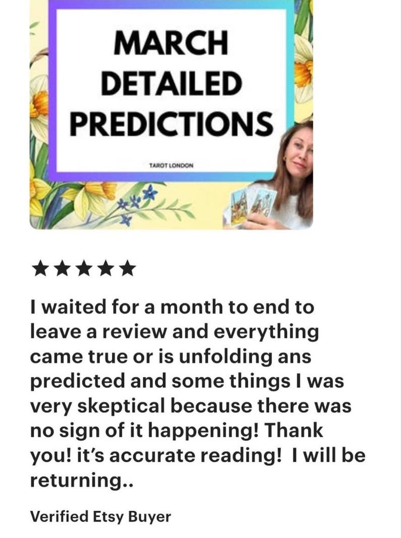 Pu&ograve; includere: Immagine con testo "MARCH DETAILED PREDICTIONS" e "TAROT LONDON". Una donna tiene in mano carte dei tarocchi. &Egrave; inclusa una recensione del cliente con una valutazione a cinque stelle, che evidenzia l'accuratezza delle previsioni.