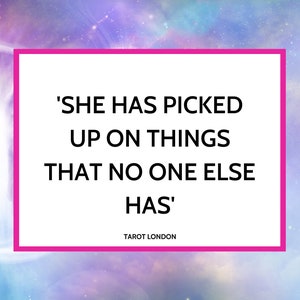 May include: Pink and purple background with a white rectangle containing the text 'SHE HAS PICKED UP ON THINGS THAT NO ONE ELSE HAS' and the text 'TAROT LONDON' at the bottom.