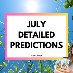 Same Day July Detailed Predicitons | July Monthly Forecast | July Psychic reading