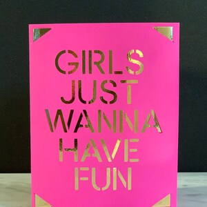 Girls Just Wanna Have Fun Card Cut File, Cricut SVG PNG (digital ...