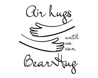 Air Hugs Until We Can Bear Hug SVG PNG / social distance shirt SVG