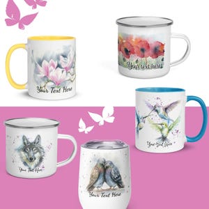 May include: Five different mugs with customizable text. The mugs feature various watercolor designs, including a wolf, hummingbirds, flowers, and doves. The text "free personalization available" and "Add Your Custom Text" are also included in the image.