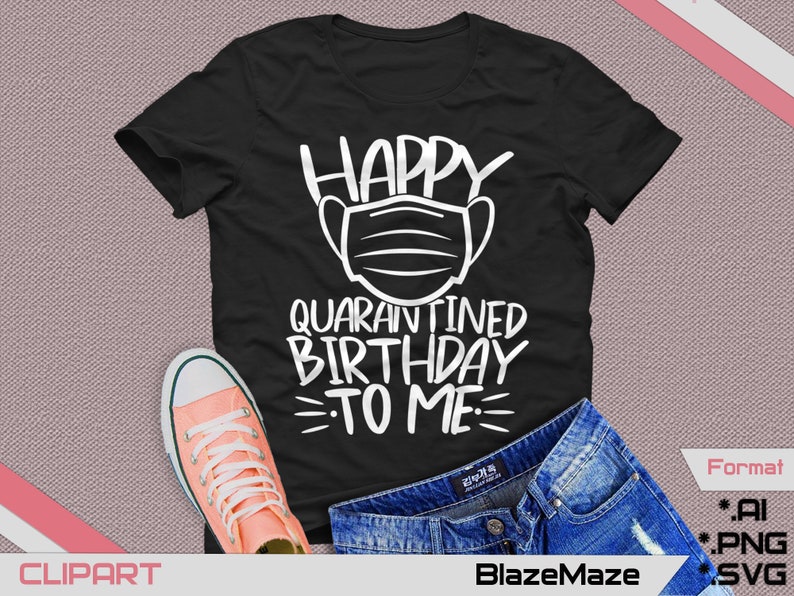 Download Happy quarantined birthday to me svg quarantined svg png ...