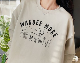 Wander More Crewneck Environmental Shirt Camping Clothes Forestcore Granola Girl Aesthetic Mushroom Sweatshirt Hiker Shirt Outdoorsy Gift