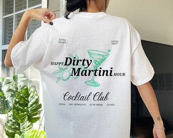 Dirty Martini Cocktail Tshirt Girls Night Out Trendy Social Club Shirt Funny Drinking Shirt Preppy Clothes Oversized Shirts Retro Drink Tee