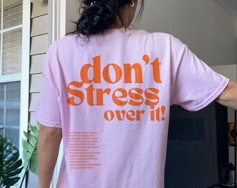 Dont Stress Over It Orange Trendy Shirt Cute Graphic Tees Quote on Back Print Preppy Aesthetic Clothes Trendy Clothing Mental Health Shirt