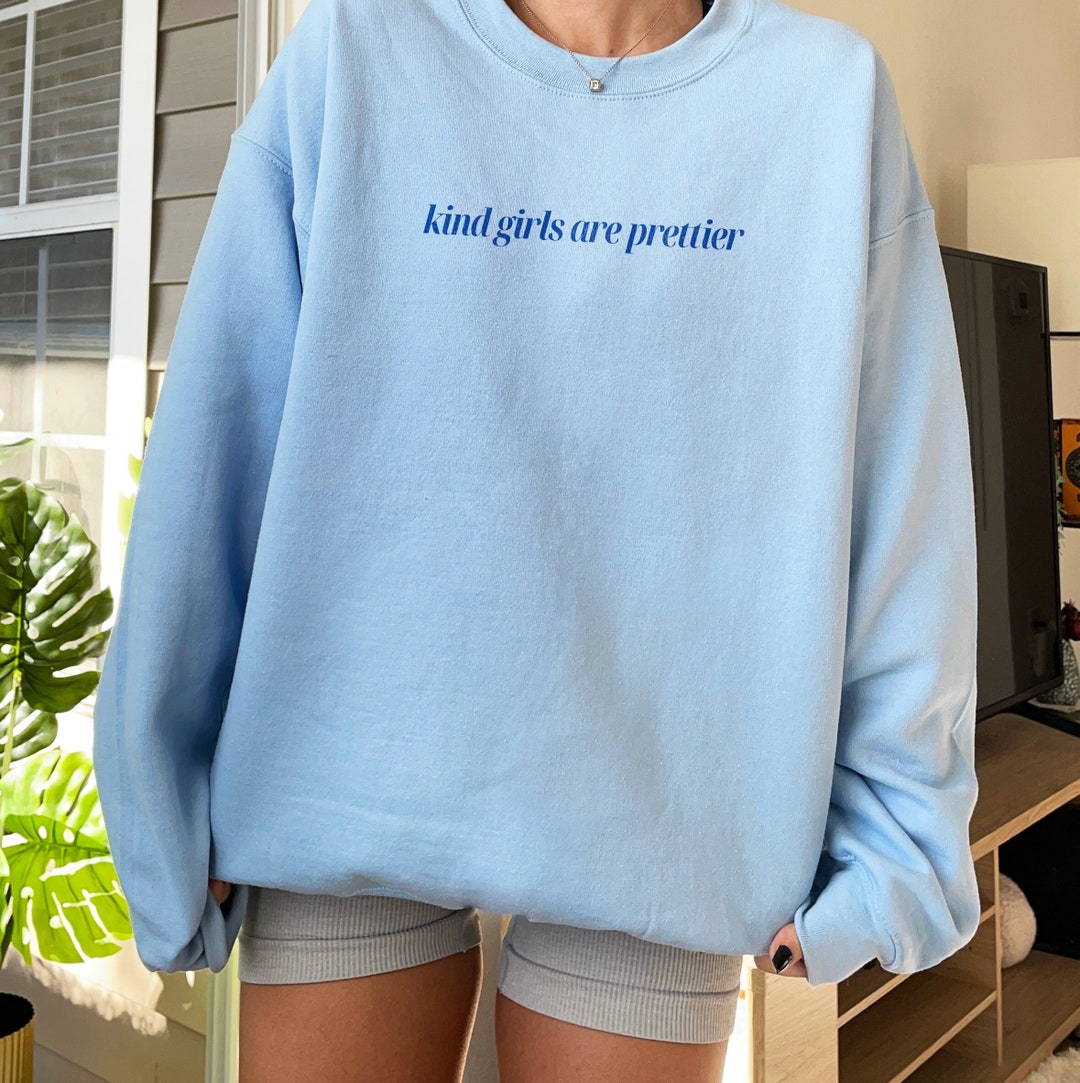 Kind Girls Are Prettier Crew Neck Sweatshirt Soft Girl Aesthetic Simple