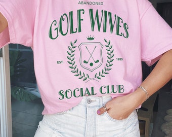Abandoned Golf Wives Pink Tee Golf Lover Gift Womens Golf Shirt Funny Apparel Golf Course Tshirt Trendy Social Club Preppy Tee Golf Club Top