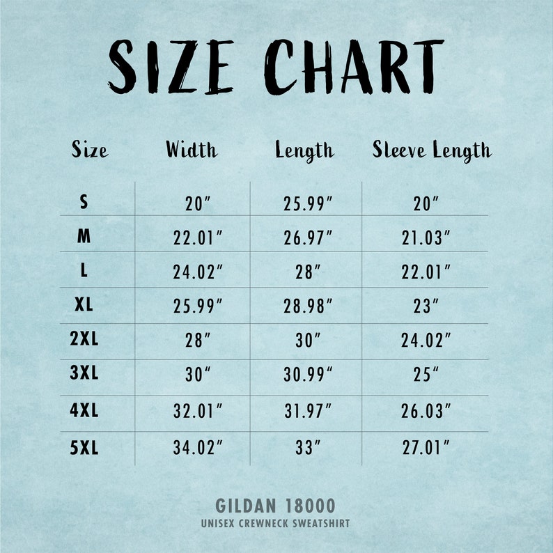 May include: Size chart for a Gildan 18000 unisex crewneck sweatshirt. The chart shows the width, length, and sleeve length in inches for sizes S through 5XL.
