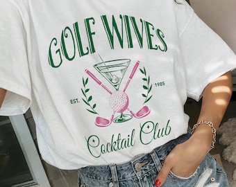 Golf Wives Cocktail Club Shirt Golf Lover Gift Womens Golf Shirt Cocktail Shirt Golf Course Tshirt Preppy Tee Golf Club Top Drinking Shirts
