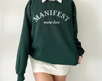 Manifest More Love Crew Neck Sweatshirt Preppy Top Trendy Crewneck Oversized Sweatshirts Gift For Her Aesthetic Clothes Preppy Clothing