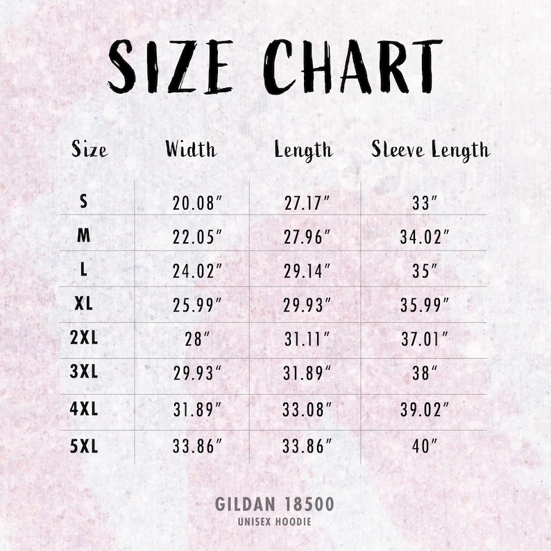 May include: Size chart for a unisex hoodie, showing measurements in inches for width, length, and sleeve length for sizes S through 5XL. The chart includes the brand name Gildan 18500.