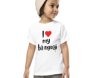 I Love My Ba Ngoai (Grandma) - Toddler Short Sleeve Tee