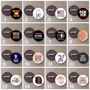 May include: A collection of sixteen round pinback buttons with various designs and text. The buttons feature political statements, slogans, and illustrations. The buttons are attached to brown, circular backing pieces.
