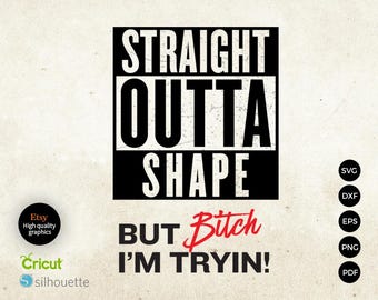 Straight Outta Shape SVG, Straight Outta Your Text SVG, Instant Download, Straight Outta Compton svg, Straight Outta png