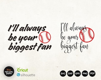 I'll Always Be Your Biggest Fan Baseball SVG Design | Digital DIY Cut File for Cricut & Silhouette