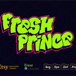 Puede incluir: Un gráfico "Fresh Prince" verde neón con un contorno rosa sobre un fondo azul oscuro. El diseño es de estilo graffiti. La imagen también incluye los logotipos de Etsy y Cricut silhouette, junto con iconos de tipo de archivo.