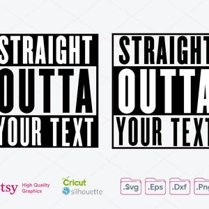 Straight Outta Compton SVG, Straight Outta Your Text SVG, Straight Outta png | DIY Graduation Shirt for Cricut & Silhouette