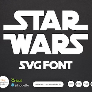 May include: White text on a black background reads "STAR WARS SVG FONT". Below the text are logos for Etsy, Cricut, and Silhouette. The text "INSTANT DOWNLOAD FILES" is below the logos. Below that are five icons labeled "SVG", "EPS", "DXF", and "PNG".