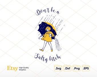 Don't Be A Salty Bitch Svg Png Vinyl Cut File, Cricut, Silhouette File, Quote Cut File - Salt Beach Svg, Humor Svg Design, Funny Svg Design