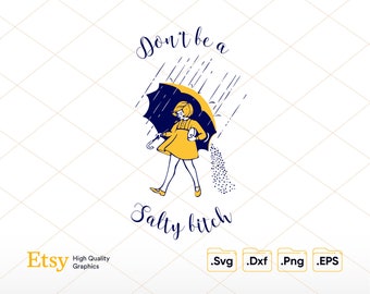 Dont Be A Salty Bitch Svg Png Vinyl Cut File, Cricut, Silhouette File, Quote Cut File - Salt Beach Svg, Humor Svg Design, Funny Svg Design