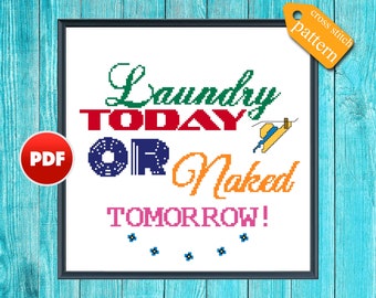 PDF Laundry Today or Naked Tomorrow cross stitch pattern Sarcastic quote Modern cross stitch pattern Funny quotes cross stitch pattern PDF