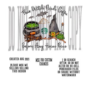 May include: A whimsical illustration featuring a witch's hat, a cauldron with green liquid, a coffee cup, and a potion bottle. The text reads "This Witch Needs Coffee Before Any Hocus Pocus."