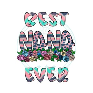 Best Nana ever png clipart, sublimation designs downloads, mothers day