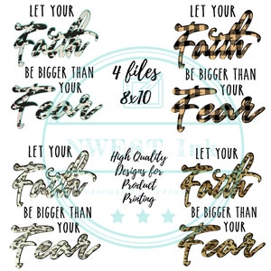Let your faith be bigger than your fear png clipart, digital download, instant, sublimation designs downloads, msg 4 custom design
