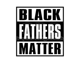 Download Black Fathers Matter Svg Etsy