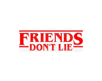 Free Free 99 Friends Don&#039;t Lie Svg SVG PNG EPS DXF File