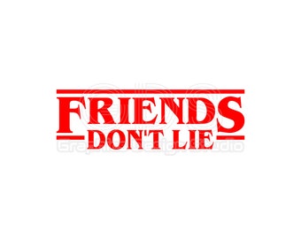 Friends Dont Lie Svg Etsy