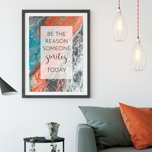 Be the Reason Someone SMILES Today, Inspirational Saying, Motivational Quote, Inspirational Wall Art, Bed Room Art, Positive Quote Print