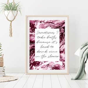 Print for Wine and Bath Lover, Funny Wine Quote, Bathroom Decor, Gift for Wine Lover, Funny Print by LDawningScott, Bathroom Decor