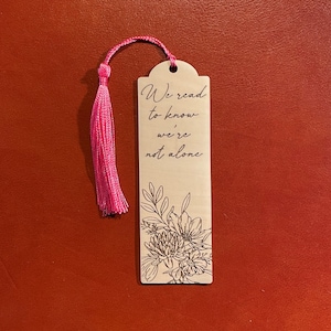We Read To Know We Are Not Alone Bookmark - Engraved Wooden Bookmark - Reader Gift - Teacher Gift - Librarian Gift