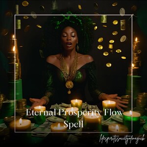 Eternal Prosperity Flow Spell Cast by Audra of lifespiritssocietyofmagick.com and customized to your situation.