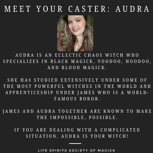 May include: A woman with long brown hair and a red shirt is pictured in front of a black background. The text reads "Meet Your Caster: Audra" and describes Audra as an eclectic chaos witch who specializes in black magick, voodoo, hoodoo, and blood magick. The text also states that Audra has studied extensively under some of the most powerful witches in the world and apprenticed under James, a world-famous Bokor. The text concludes by stating that James and Audra together are known to make the impossible, possible. The text also states that if you are dealing with a complicated situation, Audra is your witch! The text ends with "Life Spirits Society of Magick."