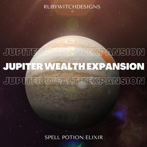 May include: A digital illustration of Jupiter, the largest planet in our solar system, with the text "Jupiter Wealth Expansion" repeated three times. The text "Spell Potion Elixir" is at the bottom of the image.