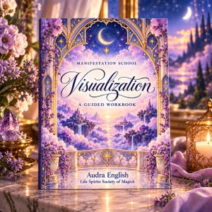 May include: A hardback book titled Manifestation School Visualization A Guided Workbook by Audra English. The cover features a purple and gold arched frame, a crescent moon, floating islands with waterfalls, and floral accents in shades of lilac.