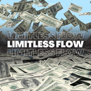 May include: A digital illustration of falling dollar bills with the text "Limitless Flow" repeated three times. The text is in white with a black outline. The image is set against a light blue background.