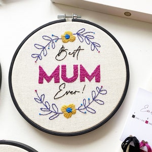 Best Mum Ever / Hoop Art / Embroidery Kit / DIY embroidery / Female Gift / Stitching Gift / Modern Embroidery / Gift for Mom / Mum