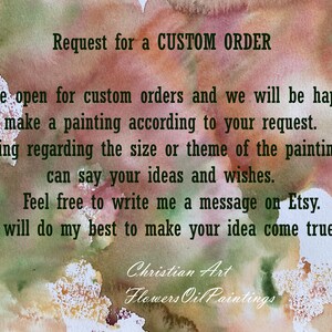 Puede incluir: Una pintura de acuarela con un texto superpuesto que dice "Solicitud de un PEDIDO PERSONALIZADO" y explica que el artista est&aacute; abierto a pedidos personalizados de pinturas. El texto tambi&eacute;n indica que el artista estar&aacute; encantado de hacer una pintura seg&uacute;n la solicitud del cliente. El texto tambi&eacute;n indica que el cliente puede decir sus ideas y deseos con respecto al tama&ntilde;o o el tema de la pintura. El texto tambi&eacute;n indica que el cliente puede sentirse libre de escribir un mensaje al artista en Etsy. El texto tambi&eacute;n indica que el artista har&aacute; todo lo posible para hacer realidad la idea del cliente. El texto tambi&eacute;n indica que el artista se especializa en arte cristiano y pinturas al &oacute;leo de flores.